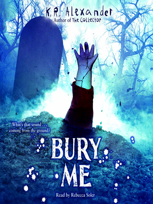 Title details for Bury Me by K. R. Alexander - Available